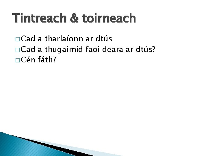 Tintreach & toirneach � Cad a tharlaíonn ar dtús � Cad a thugaimid faoi