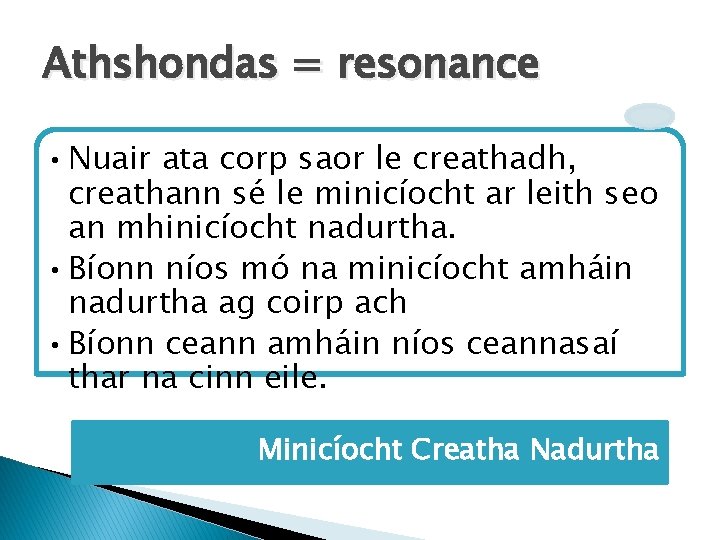 Athshondas = resonance • Nuair ata corp saor le creathadh, creathann sé le minicíocht