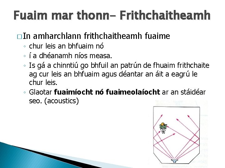 Fuaim mar thonn- Frithchaitheamh � In amharchlann frithchaitheamh fuaime ◦ chur leis an bhfuaim