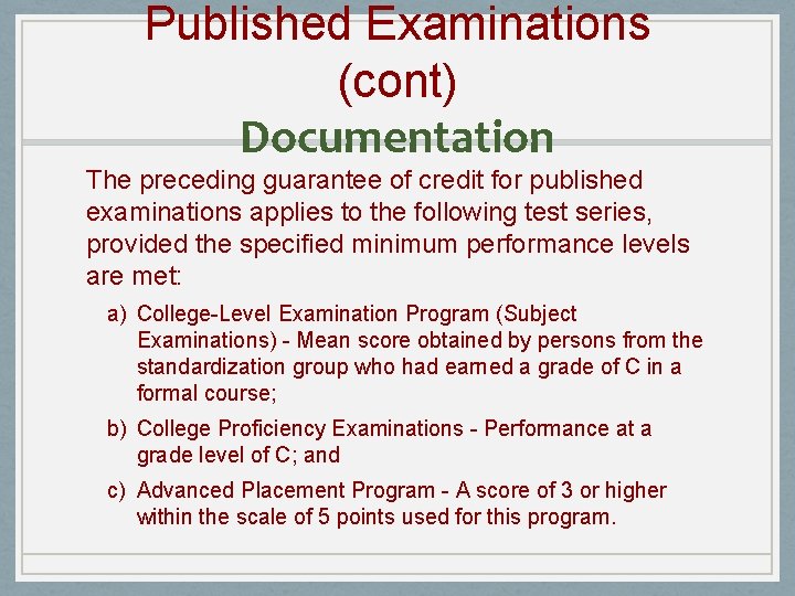 Published Examinations (cont) Documentation The preceding guarantee of credit for published examinations applies to