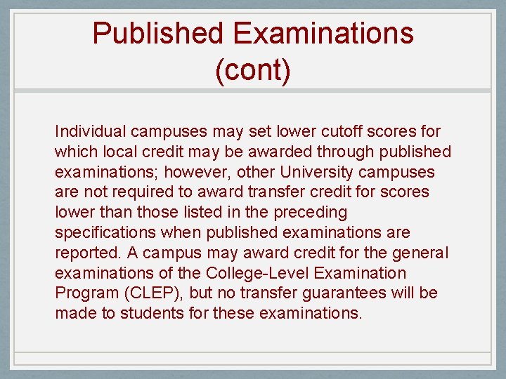 Published Examinations (cont) Individual campuses may set lower cutoff scores for which local credit