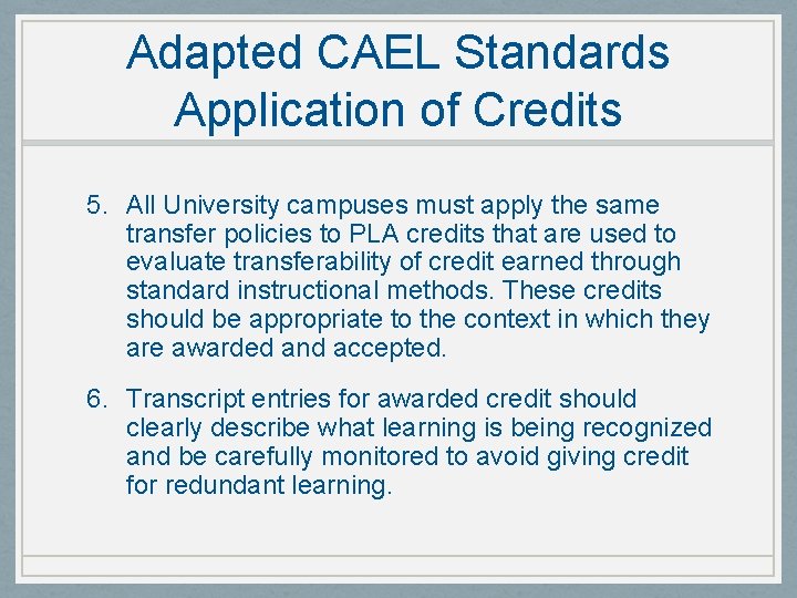 Adapted CAEL Standards Application of Credits 5. All University campuses must apply the same