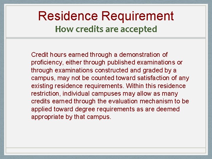 Residence Requirement How credits are accepted Credit hours earned through a demonstration of proficiency,
