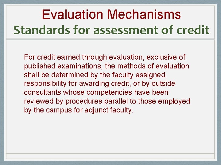 Evaluation Mechanisms Standards for assessment of credit For credit earned through evaluation, exclusive of