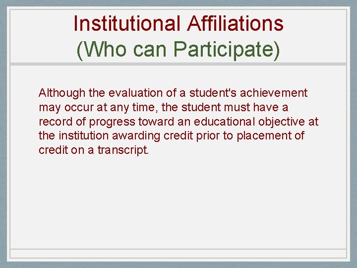 Institutional Affiliations (Who can Participate) Although the evaluation of a student's achievement may occur