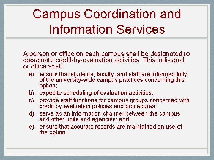 Campus Coordination and Information Services A person or office on each campus shall be