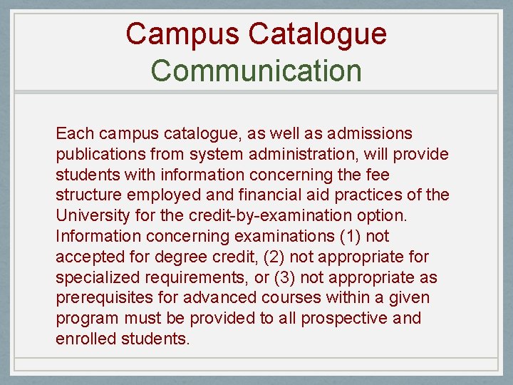 Campus Catalogue Communication Each campus catalogue, as well as admissions publications from system administration,