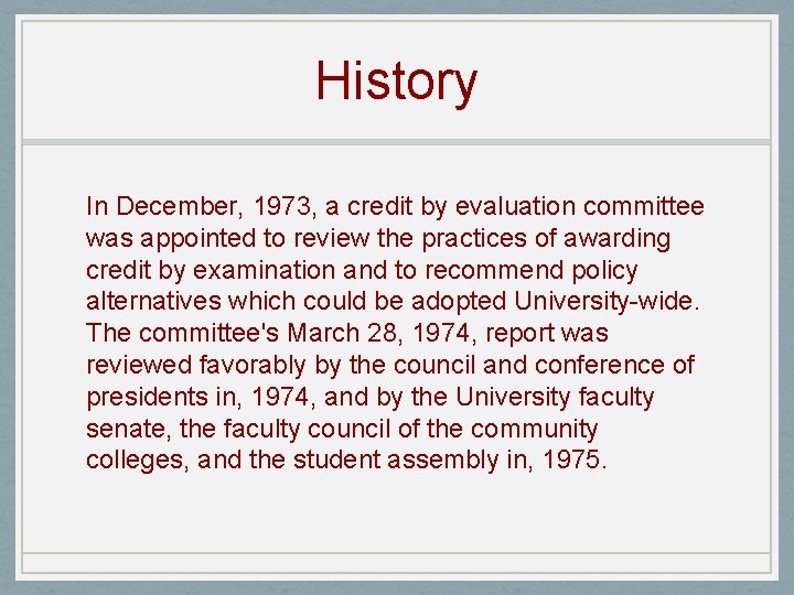 History In December, 1973, a credit by evaluation committee was appointed to review the