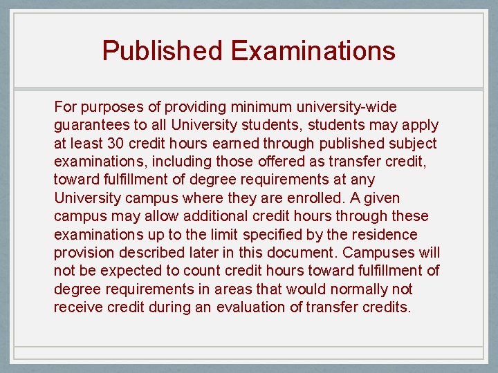 Published Examinations For purposes of providing minimum university-wide guarantees to all University students, students