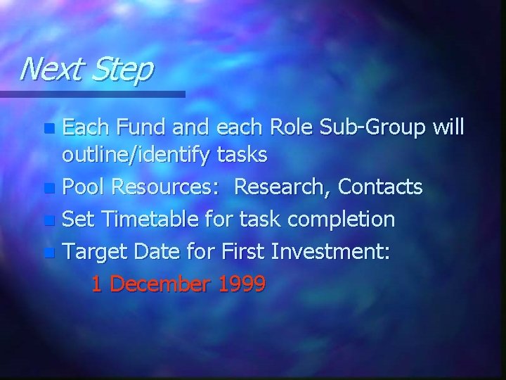 Next Step Each Fund and each Role Sub-Group will outline/identify tasks n Pool Resources: