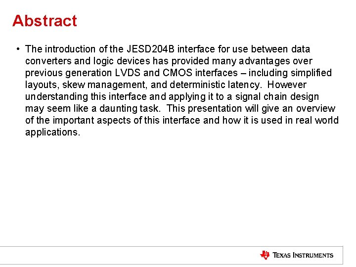 Abstract • The introduction of the JESD 204 B interface for use between data