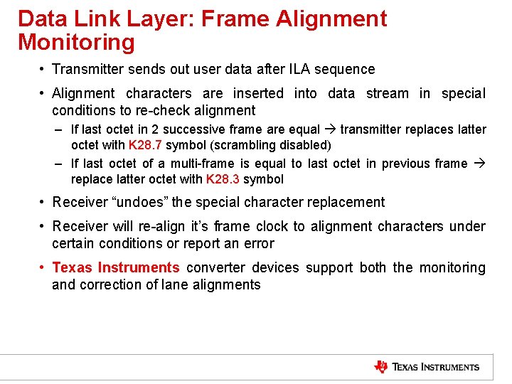 Data Link Layer: Frame Alignment Monitoring • Transmitter sends out user data after ILA