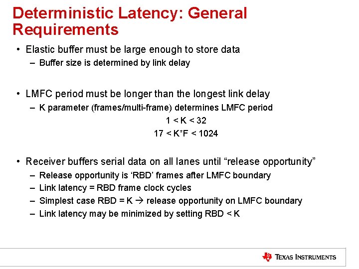 Deterministic Latency: General Requirements • Elastic buffer must be large enough to store data