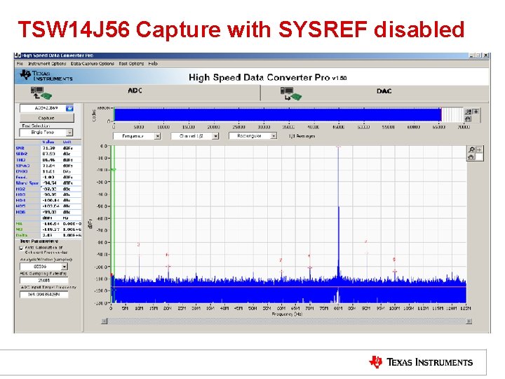 TSW 14 J 56 Capture with SYSREF disabled TI Information – NDA Required 