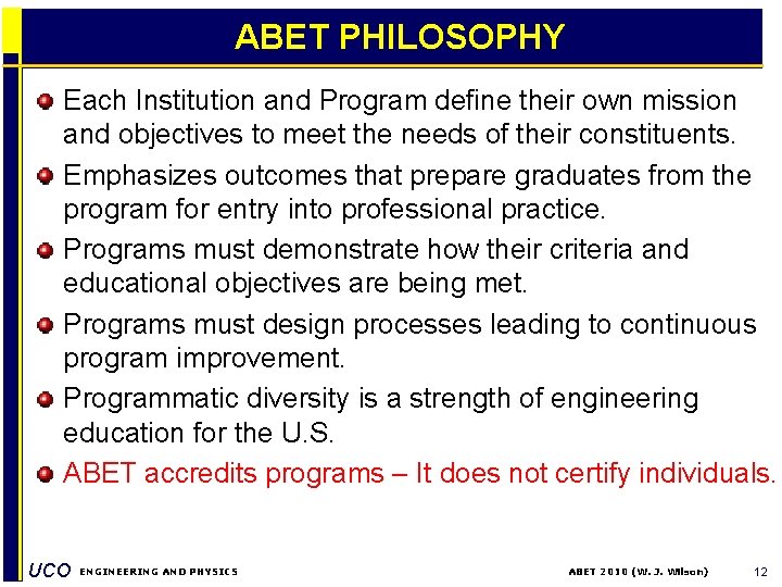 ABET PHILOSOPHY Each Institution and Program define their own mission and objectives to meet