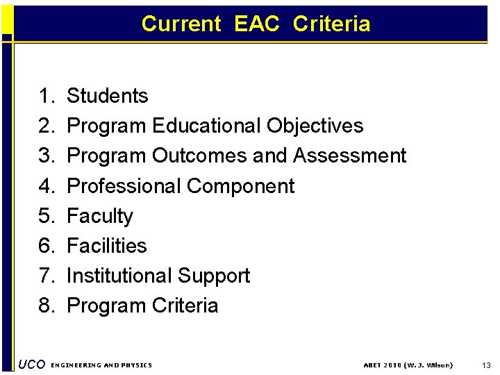 Current EAC Criteria 1. 2. 3. 4. 5. 6. 7. 8. UCO Students Program