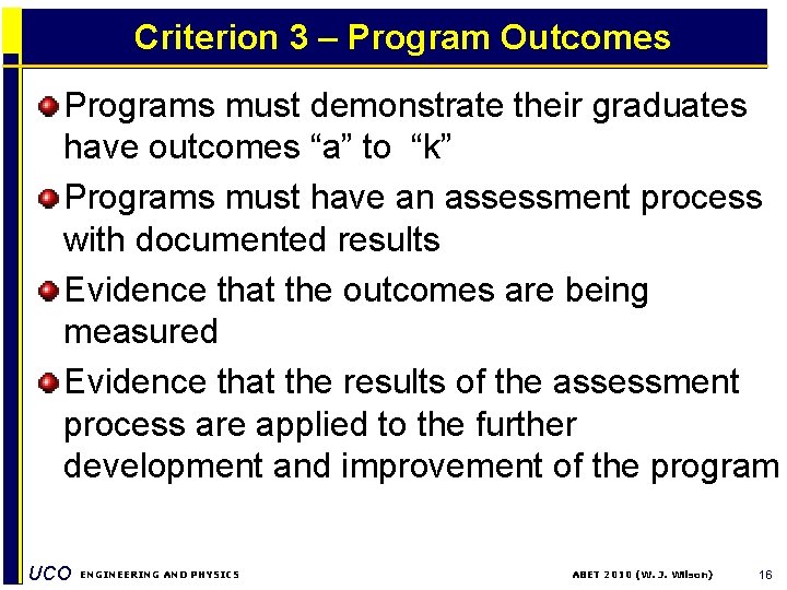 Criterion 3 – Program Outcomes Programs must demonstrate their graduates have outcomes “a” to