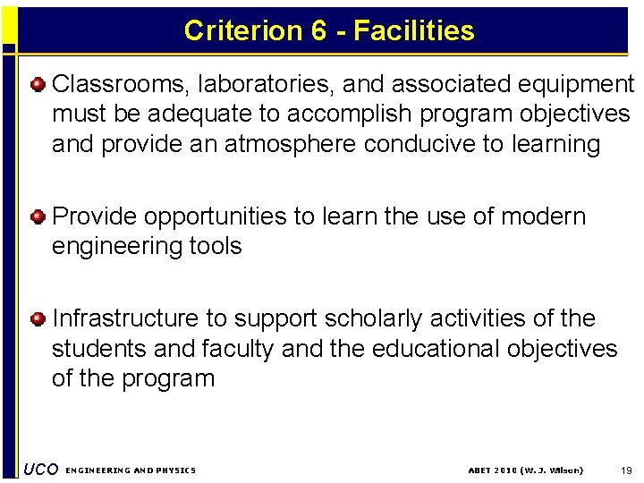 Criterion 6 - Facilities Classrooms, laboratories, and associated equipment must be adequate to accomplish