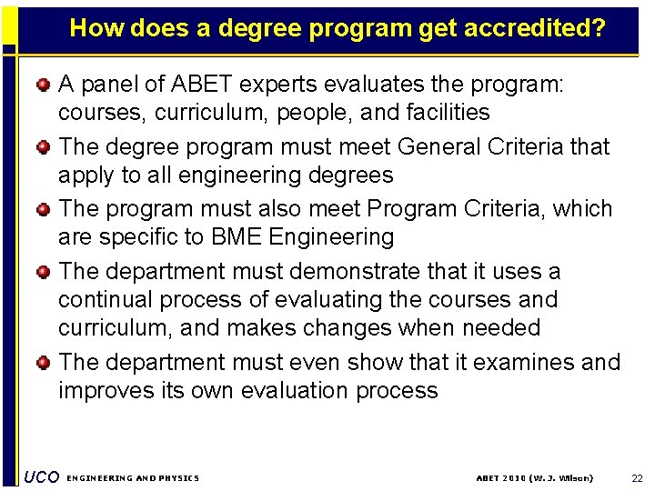 How does a degree program get accredited? A panel of ABET experts evaluates the