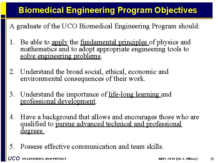 Biomedical Engineering Program Objectives A graduate of the UCO Biomedical Engineering Program should: 1.