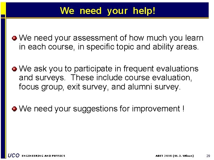 We need your help! We need your assessment of how much you learn in