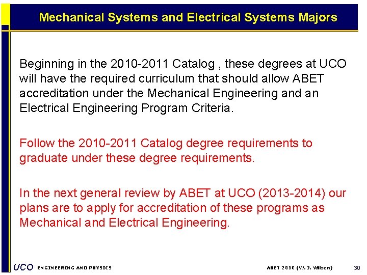 Mechanical Systems and Electrical Systems Majors Beginning in the 2010 -2011 Catalog , these