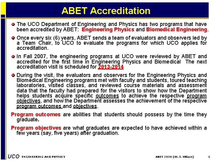 ABET Accreditation The UCO Department of Engineering and Physics has two programs that have