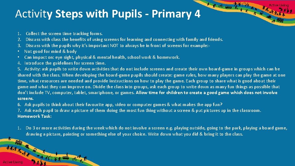 Activity Steps with Pupils - Primary 4 1. Collect the screen time tracking forms.