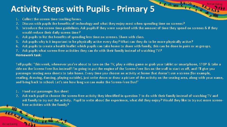 Activity Steps with Pupils - Primary 5 1. Collect the screen time tracking forms.