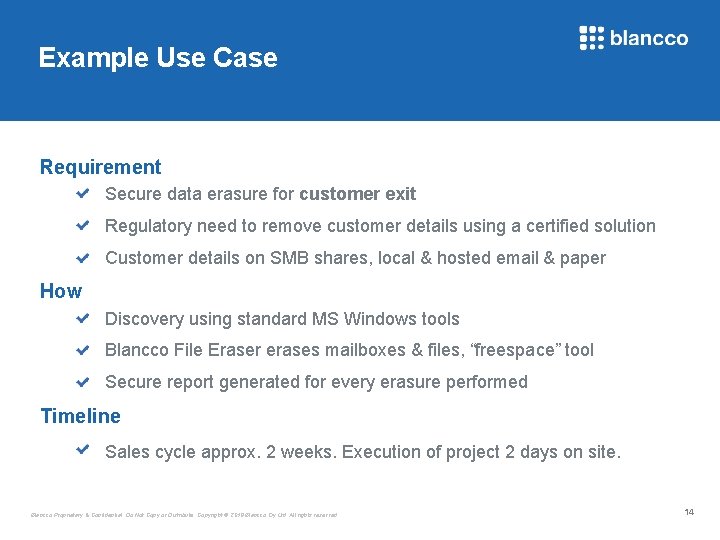 Example Use Case Requirement Secure data erasure for customer exit Regulatory need to remove