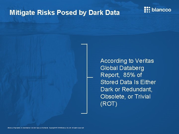 Mitigate Risks Posed by Dark Data According to Veritas Global Databerg Report, 85% of