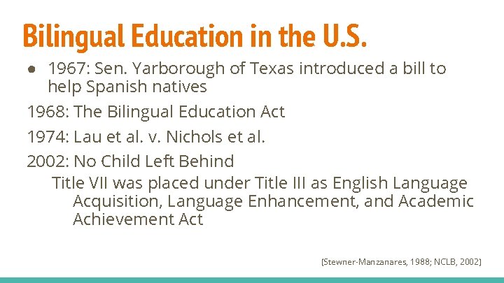 Bilingual Education in the U. S. ● 1967: Sen. Yarborough of Texas introduced a