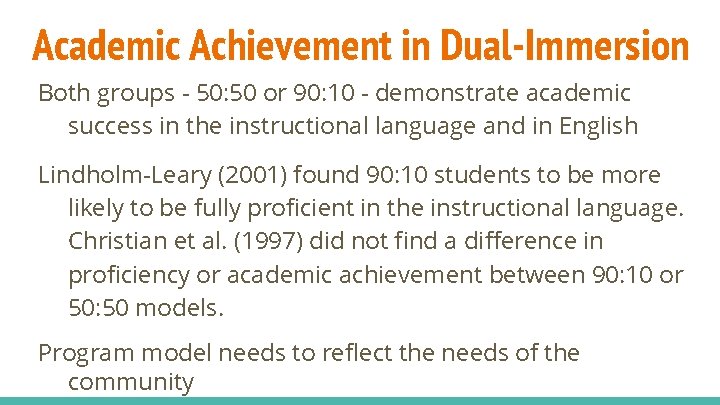 Academic Achievement in Dual-Immersion Both groups - 50: 50 or 90: 10 - demonstrate