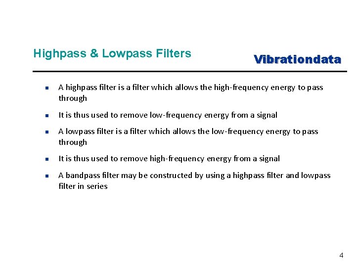 Highpass & Lowpass Filters n n n Vibrationdata A highpass filter is a filter