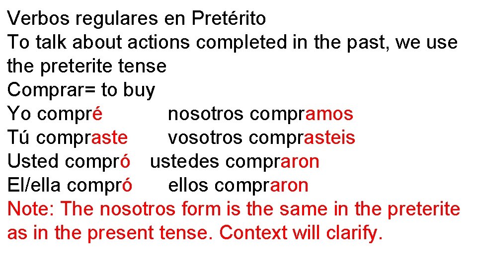Verbos regulares en Pretérito To talk about actions completed in the past, we use