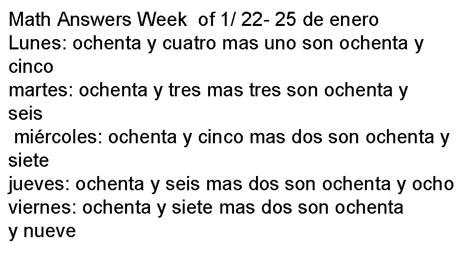 Math Answers Week of 1/ 22 - 25 de enero Lunes: ochenta y cuatro