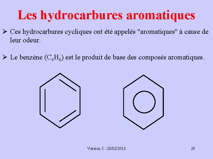 Les hydrocarbures aromatiques Ø Ces hydrocarbures cycliques ont été appelés "aromatiques'' à cause de
