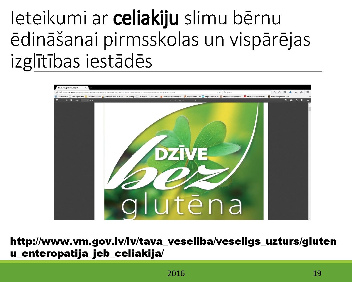 Ieteikumi ar celiakiju slimu bērnu ēdināšanai pirmsskolas un vispārējas izglītības iestādēs http: //www. vm.