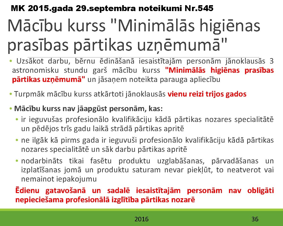 MK 2015. gada 29. septembra noteikumi Nr. 545 Mācību kurss "Minimālās higiēnas prasības pārtikas