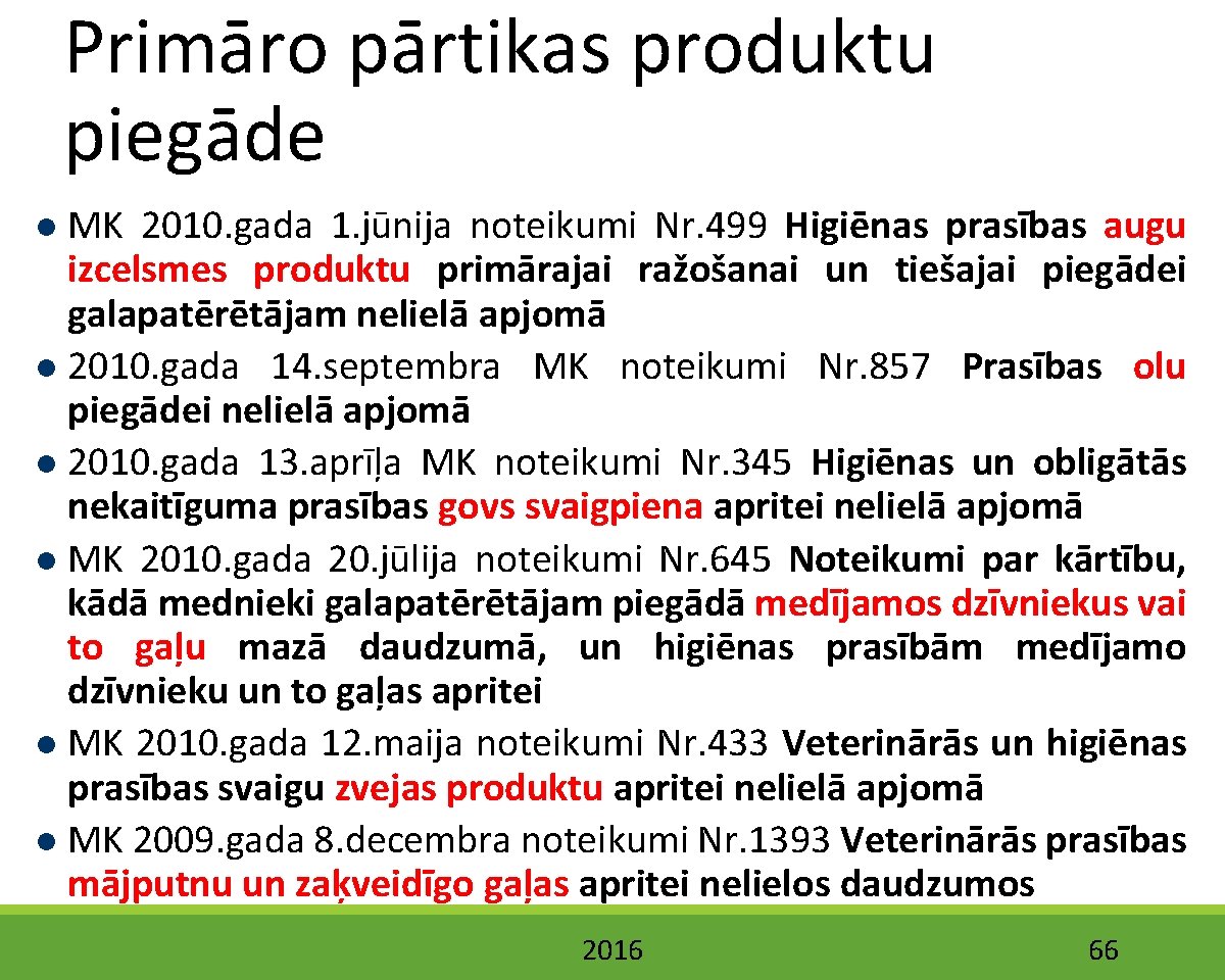 Primāro pārtikas produktu piegāde MK 2010. gada 1. jūnija noteikumi Nr. 499 Higiēnas prasības