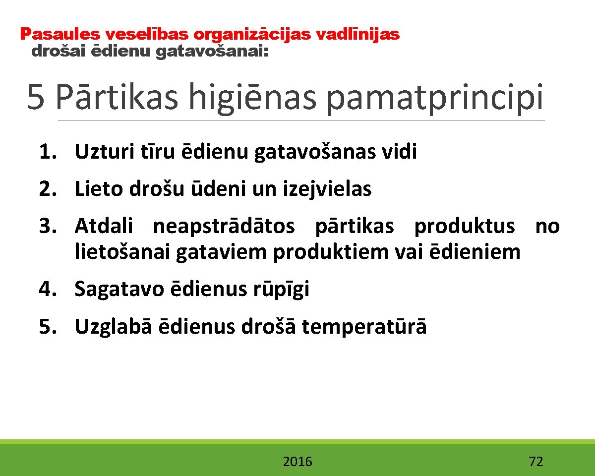 Pasaules veselības organizācijas vadlīnijas drošai ēdienu gatavošanai: 5 Pārtikas higiēnas pamatprincipi 1. Uzturi tīru