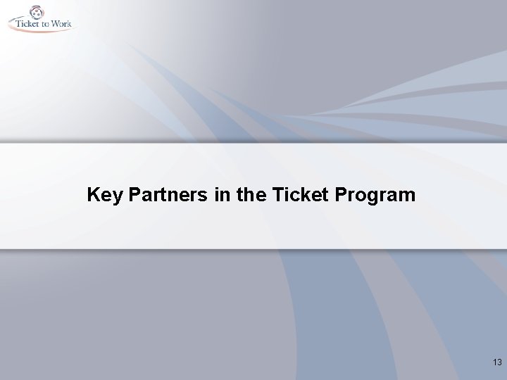 Key Partners in the Ticket Program 13 