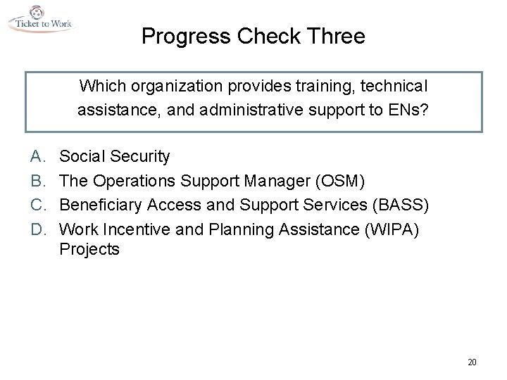 Progress Check Three Which organization provides training, technical assistance, and administrative support to ENs?