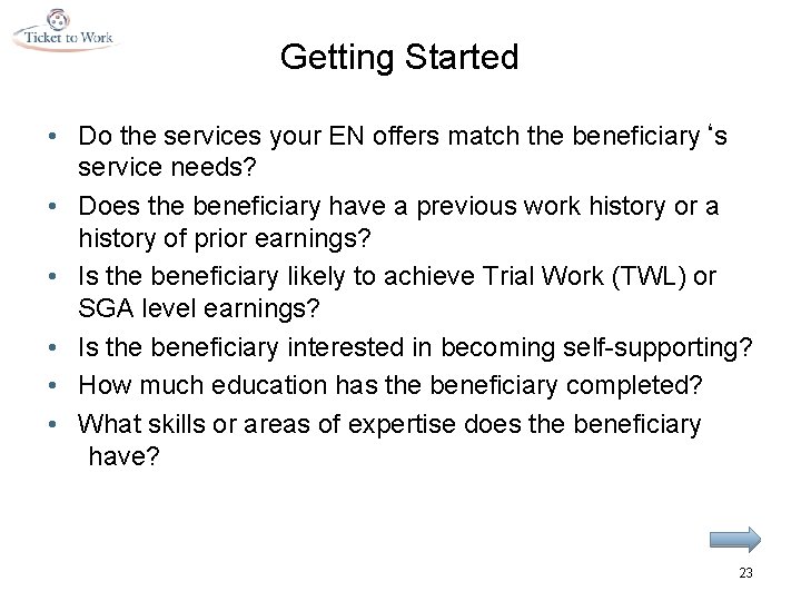 Getting Started • Do the services your EN offers match the beneficiary‘s service needs?