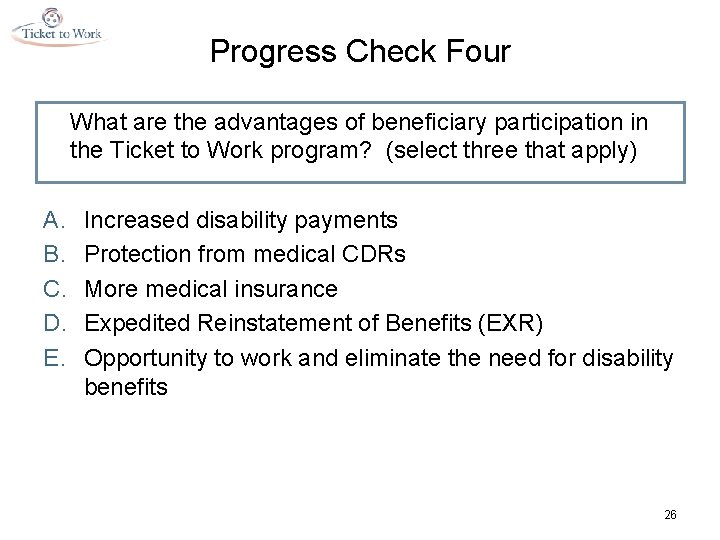 Progress Check Four What are the advantages of beneficiary participation in the Ticket to