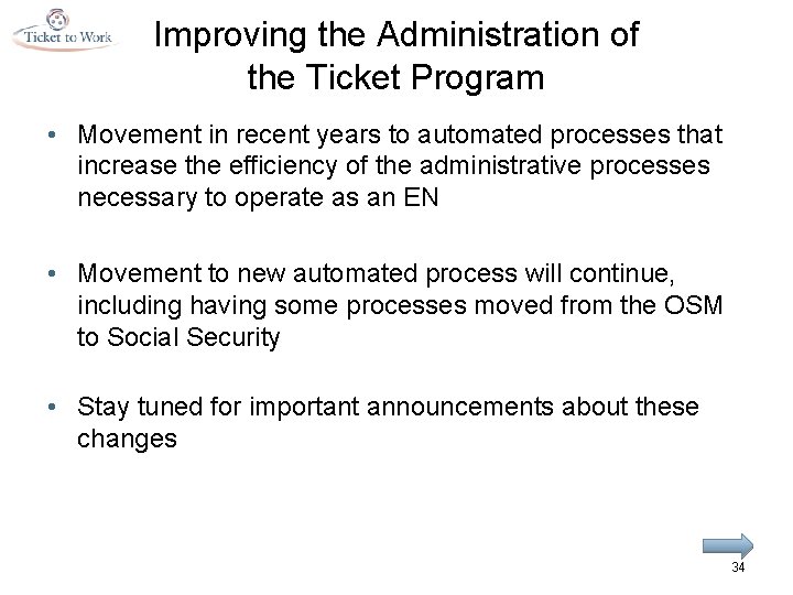 Improving the Administration of the Ticket Program • Movement in recent years to automated