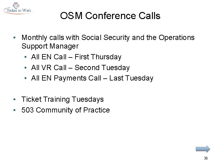 OSM Conference Calls • Monthly calls with Social Security and the Operations Support Manager