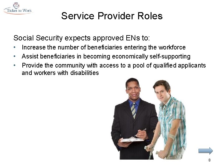 Service Provider Roles Social Security expects approved ENs to: • Increase the number of