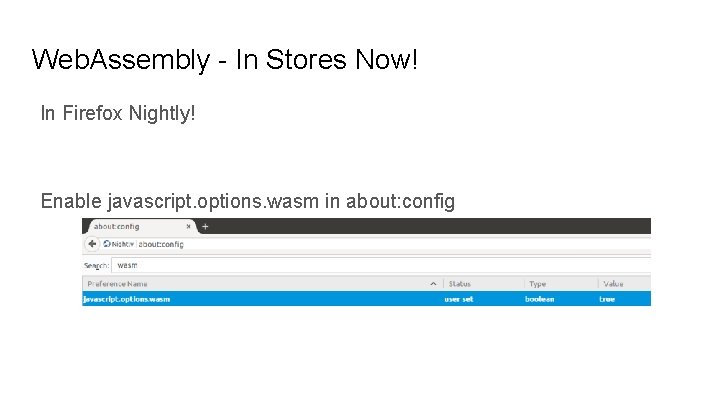 Web. Assembly - In Stores Now! In Firefox Nightly! Enable javascript. options. wasm in