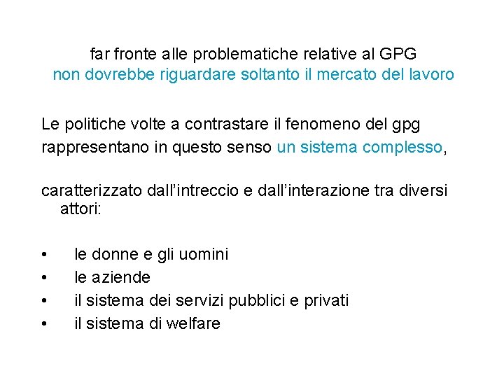 far fronte alle problematiche relative al GPG non dovrebbe riguardare soltanto il mercato del